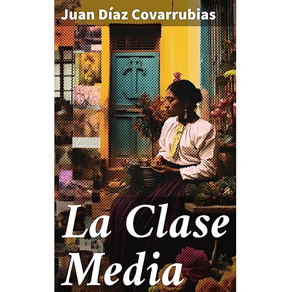 La Clase Media, Juan Díaz Covarrubias