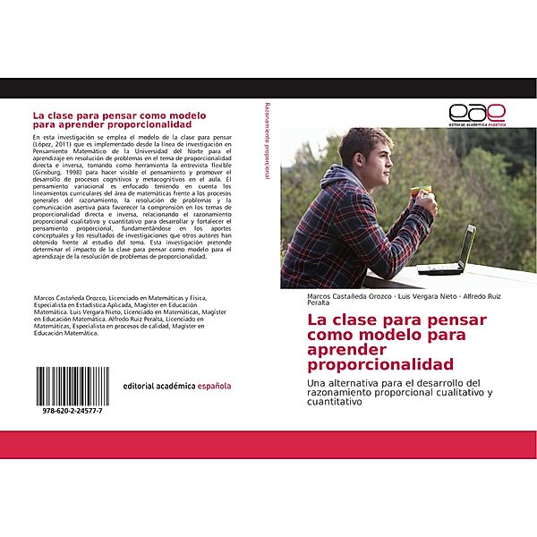 La clase para pensar como modelo para aprender proporcionalidad, Marcos Castañeda Orozco, Luis Vergara Nieto, Alfredo Ruiz Peralta