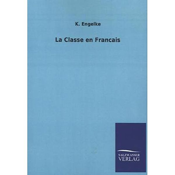 La Classe en Francais, K. Engelke