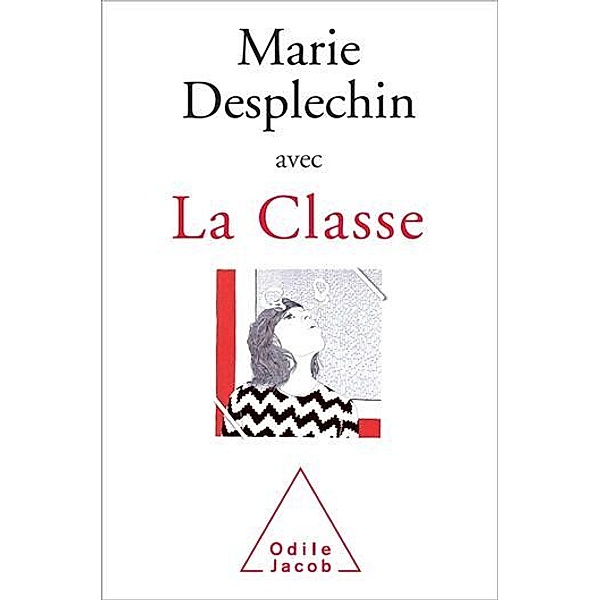 La Classe / Odile Jacob, Desplechin Marie Desplechin