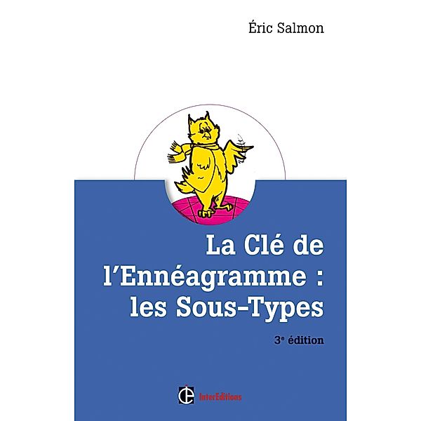 La Clé de l'Ennéagramme : les Sous-types - 3e éd. / Développement personnel et accompagnement, Eric Salmon