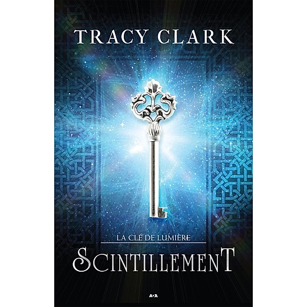 La Clé de lumière: Scintillement, Tracy Clark