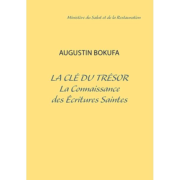 La clé du trésor - La Connaissance des Écritures Saintes, Augustin Bokufa