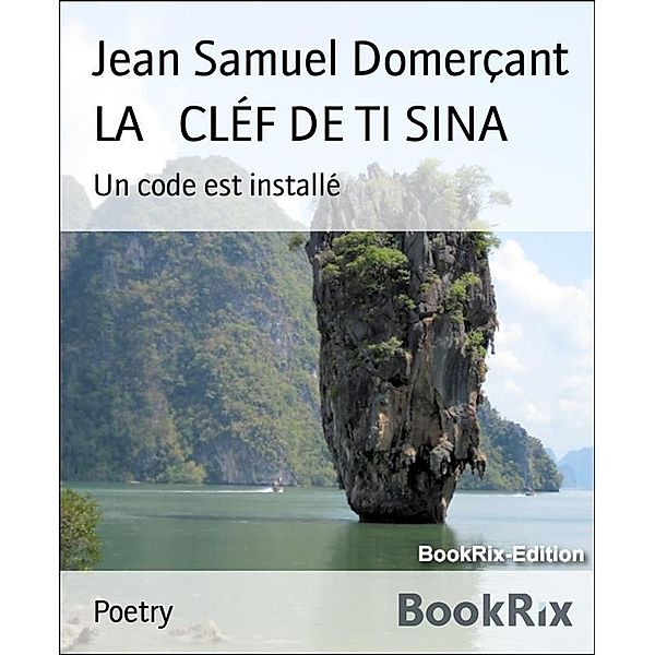 LA   CLÉF DE TI SINA, Jean Samuel Domerçant