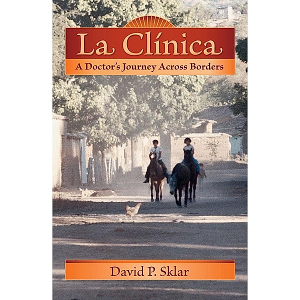 La Clínica / Literature and Medicine Series, David P. Sklar