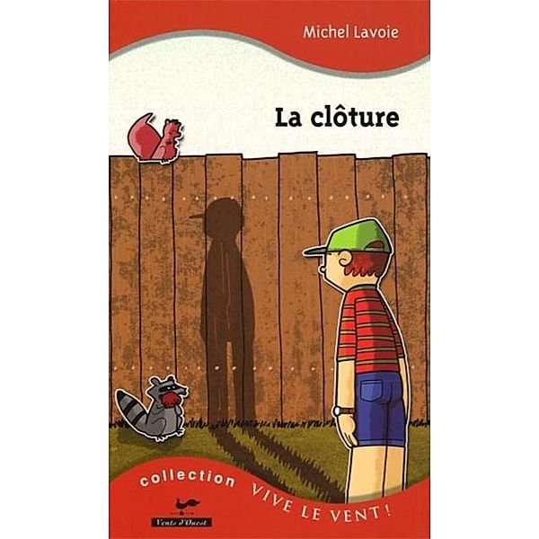 La cloture 10 / VENTS D'OUEST, Michel Lavoie