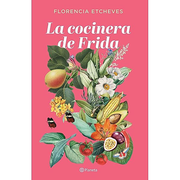 La cocinera de Frida, Florencia Etcheves