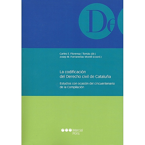 La codificación del derecho civil de Cataluña / Monografías jurídicas, Carles E. Florensa i Tomàs