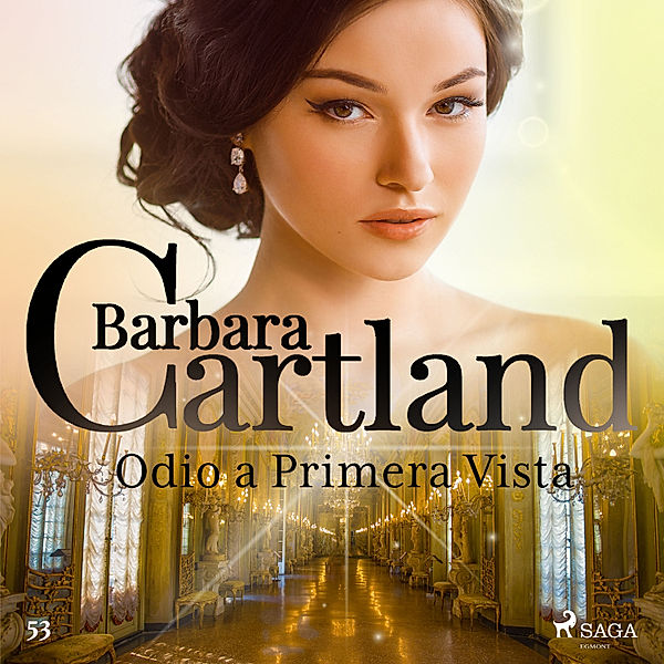 La Colección Eterna de Barbara Cartland - 53 - Odio a Primera Vista(La Colección Eterna de Barbara Cartland 53), Barbara Cartland