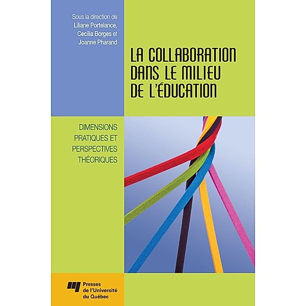 La collaboration dans le milieu de l'education / Presses de l'Universite du Quebec, Pharand Joanne Pharand