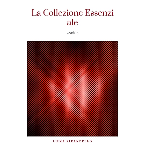 La Collezione Essenziale, Luigi Pirandello