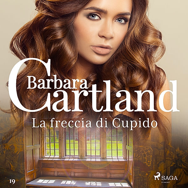 La collezione eterna di Barbara Cartland - 19 - La freccia di Cupido (La collezione eterna di Barbara Cartland 19), Barbara Cartland