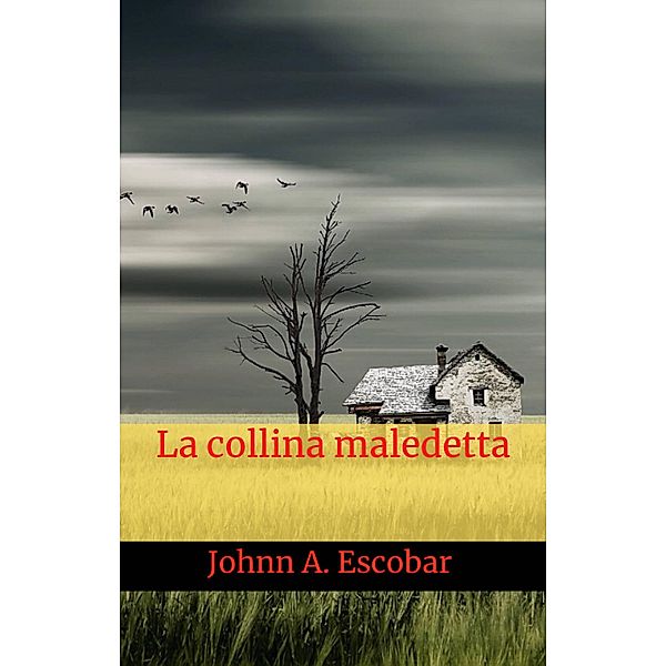La collina maledetta (Il bagliore delle tenebre) / Il bagliore delle tenebre, Johnn A. Escobar