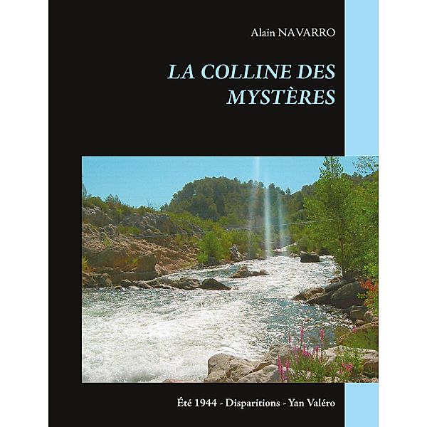 LA COLLINE DES MYSTÈRES, Alain Navarro