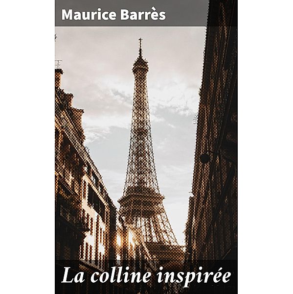 La colline inspirée, Maurice Barrès