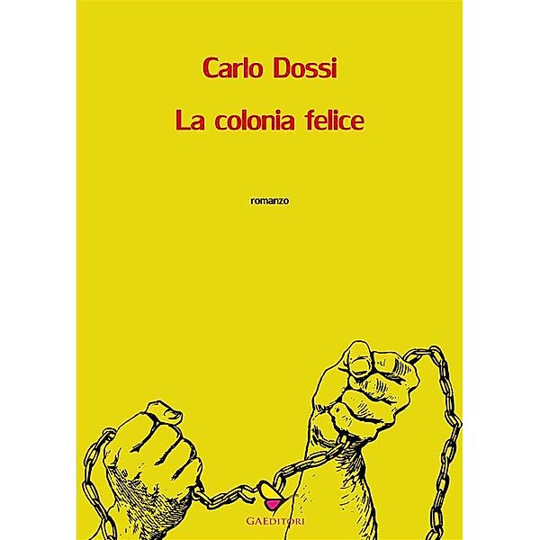 La colonia felice, Carlo Dossi