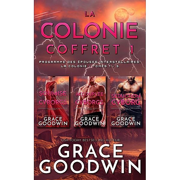 La Colonie - Coffret 1, Tomes 1-3 (Programme des Épouses Interstellaires: La Colonie) / Programme des Épouses Interstellaires: La Colonie, Grace Goodwin