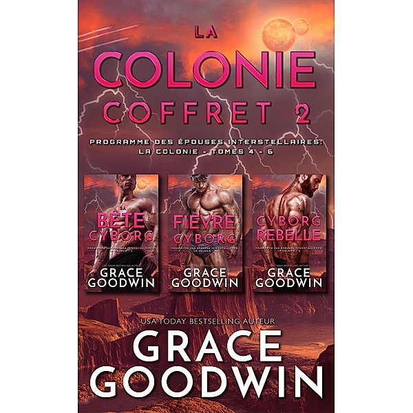 La Colonie - Coffret 2, Tome 4-6 (Programme des Épouses Interstellaires: La Colonie) / Programme des Épouses Interstellaires: La Colonie, Grace Goodwin