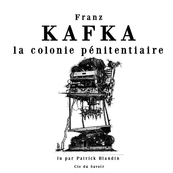 La colonie pénitentiaire, Franz Kafka