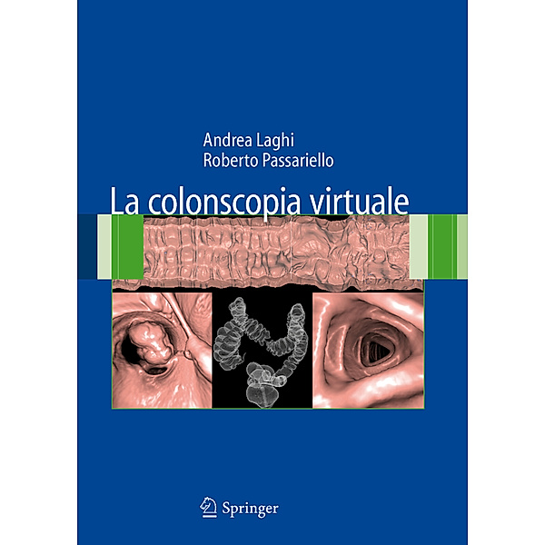La colonscopia virtuale, Andrea Laghi, Roberto Passariello