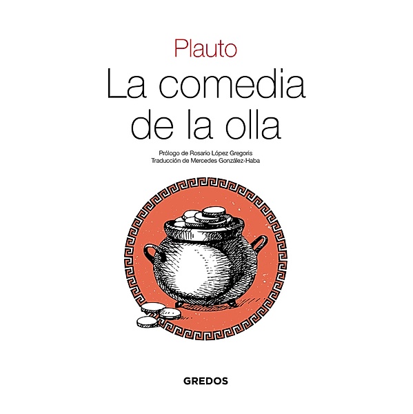 La comedia de la olla / Textos Clásicos Bd.26, Plauto