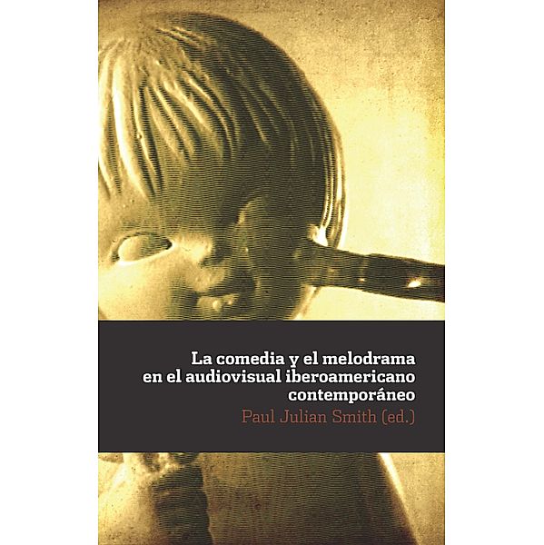 La comedia y el melodrama en el audiovisual iberoamericano contemporáneo / Ediciones de Iberoamericana Bd.77