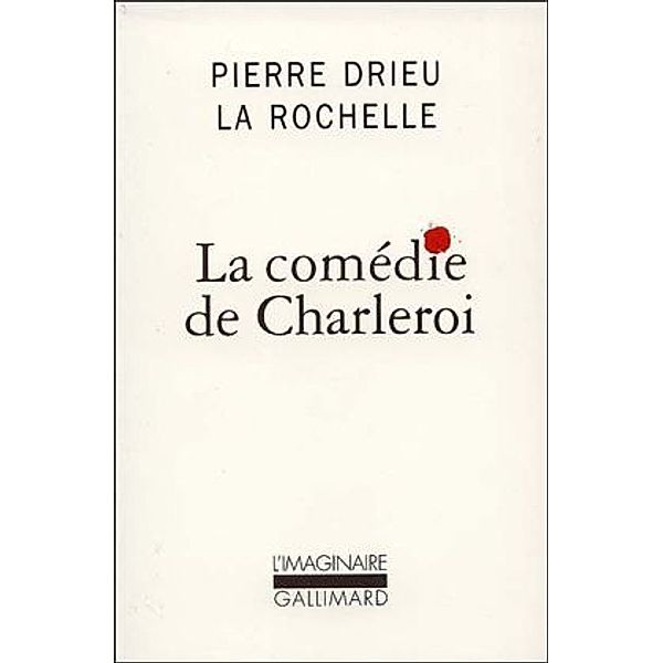 LA COMEDIE DE CHARLEROI, Pierre Drieu La Rochelle