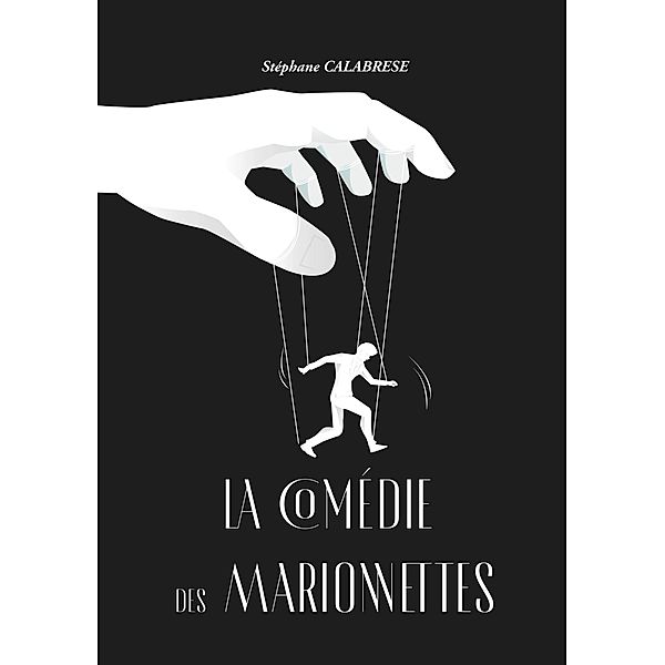 La comédie des marionnettes, Stéphane Calabrese