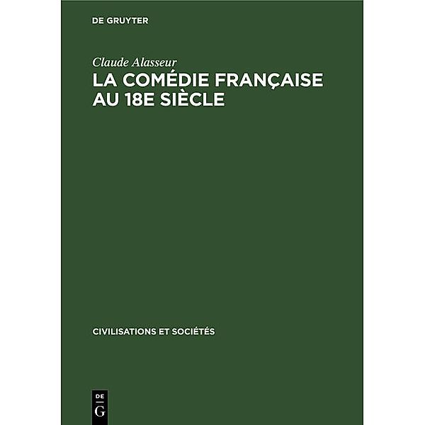 La Comédie Française au 18e siècle / Civilisations et Sociétés Bd.3, Claude Alasseur