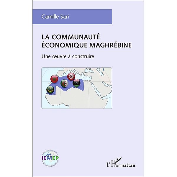 La communaute economique maghrebine, Sari Camille Sari