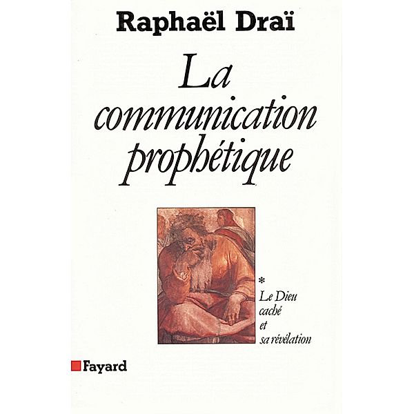 La Communication prophétique / Essais, Raphaël Draï