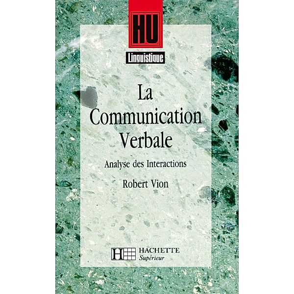 La Communication verbale / HU Psychologie-Sociologie, Robert Vion