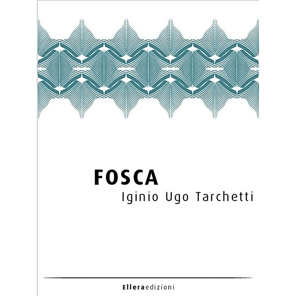 La Compagnia Brusca: Fosca, Iginio Ugo Tarchetti