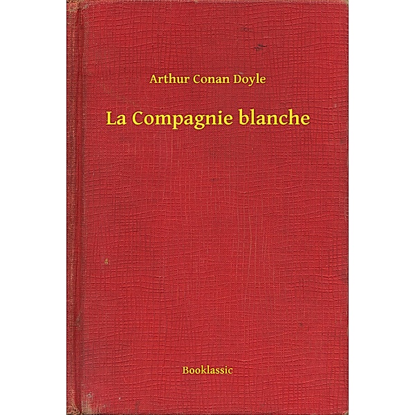 La Compagnie blanche, Arthur Conan Doyle