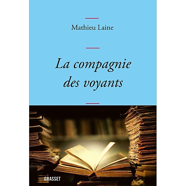 La compagnie des voyants / essai français, Mathieu Laine