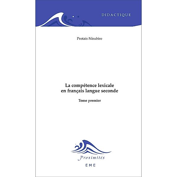 La compétence lexicale en français langue seconde (Tome 1), Nisubire Protais