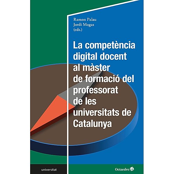 La competència digital docent al màster de formació del professorat de les universitats de Catalunya / Universitat, Ramon Palau Martín, Jordi Mogas Recalde