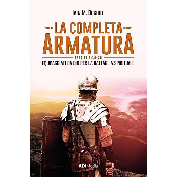 La Completa Armatura, Iain M. Duguid