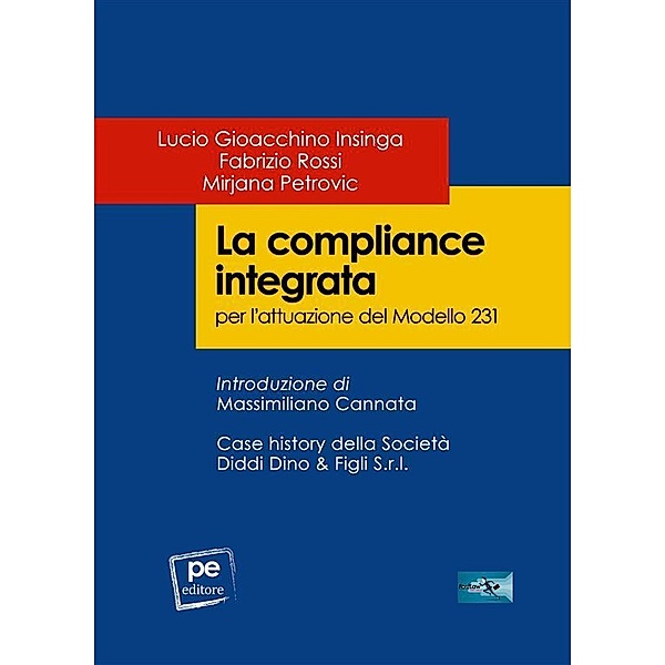 La compliance integrata per l'attuazione del modello 231, Lucio Gioacchino Insinga, Fabrizio Rossi, Mirjana Petrovic