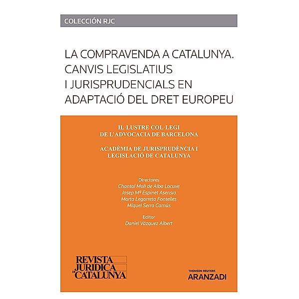 La compravenda a Catalunya. Canvis legislatius i jurisprudencials en adaptació del Dret Europeu / Monografía, Josep Mª Espinet Asensio