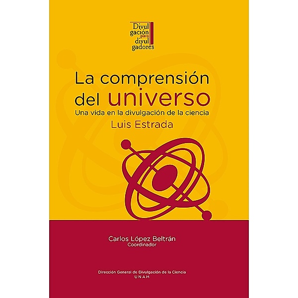 La comprensión del universo: una vida en la divulgación de la ciencia, Luis Estrada