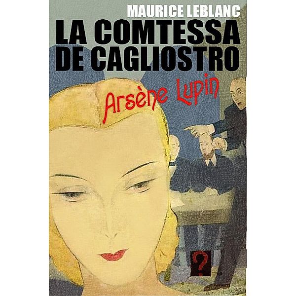 La Comtesse de Cagliostro / Arsène Lupin Bd.13, Maurice Leblanc