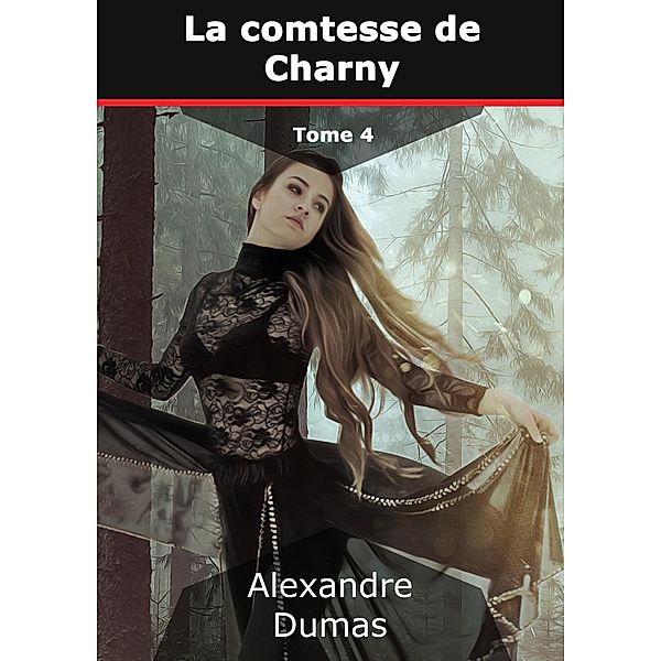 La comtesse de Charny, Alexandre Dumas