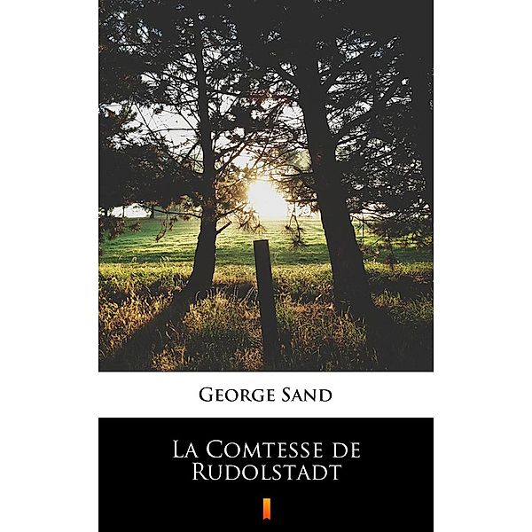 La Comtesse de Rudolstadt, George Sand