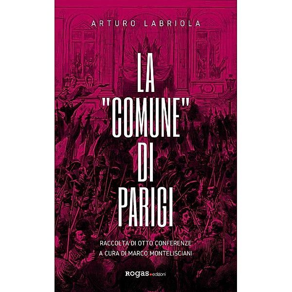 La Comune di Parigi. Otto conferenze / Inciampi Bd.1, Arturo Labriola