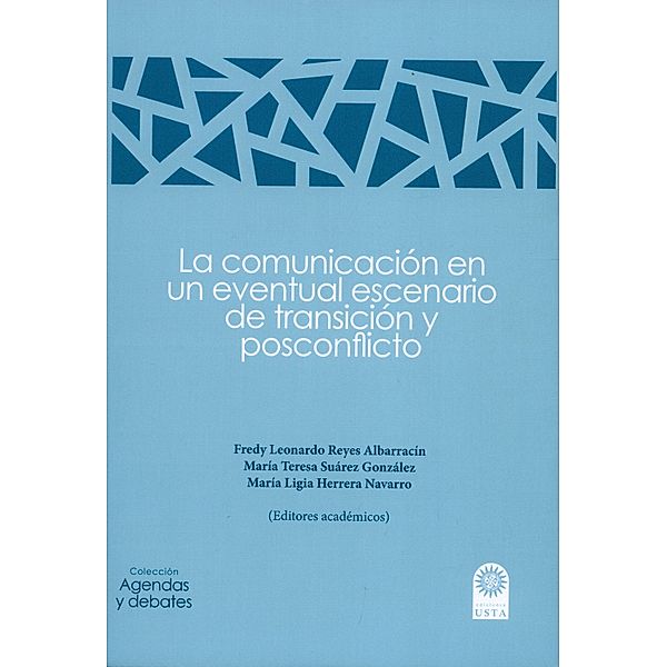 La comunicación en un eventual escenario de transición y posconflicto / Ingenia Bd.2, Felipe Díaz-Sánchez