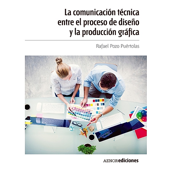 La comunicación técnica entre el proceso de diseño y la producción gráfica, Rafael Pozo Puértolas