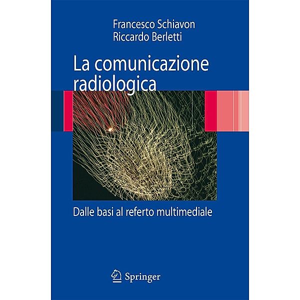 La comunicazione radiologica, Francesco Schiavon, Riccardo Berletti