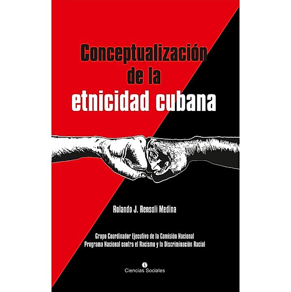 La conceptualización de la etnicidad cubana, Rolando J. Rensoli Medina