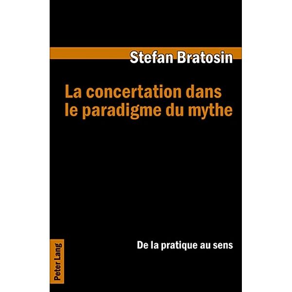 La concertation dans le paradigme du mythe, Stefan Bratosin